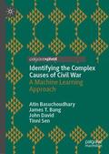 Basuchoudhary / Sen / Bang |  Identifying the Complex Causes of Civil War | Buch |  Sack Fachmedien