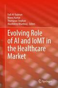 Al-Turjman / Bhardwaj / Kumar |  Evolving Role of AI and IoMT in the Healthcare Market | Buch |  Sack Fachmedien