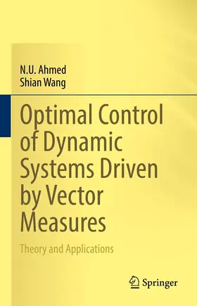 Ahmed / Wang |  Optimal Control of Dynamic Systems Driven by Vector Measures | eBook | Sack Fachmedien