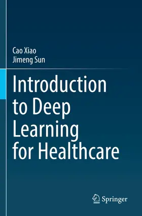 Xiao / Sun |  Introduction to Deep Learning for Healthcare | Buch |  Sack Fachmedien