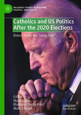 Gayte / Rozell / Chelini-Pont |  Catholics and US Politics After the 2020 Elections | Buch |  Sack Fachmedien