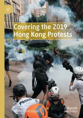 Luqiu |  Covering the 2019 Hong Kong Protests | Buch |  Sack Fachmedien