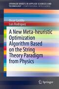 Castillo / Rodriguez |  A New Meta-heuristic Optimization Algorithm Based on the String Theory Paradigm from Physics | eBook | Sack Fachmedien