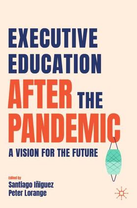 Lorange / Iñiguez | Executive Education after the Pandemic | Buch | 978-3-030-82345-0 | sack.de