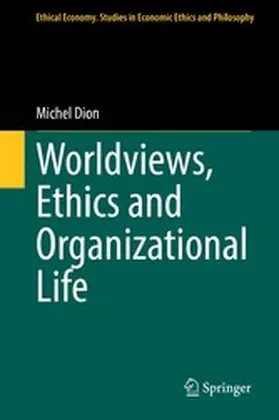 Dion | Worldviews, Ethics and Organizational Life | E-Book | www.sack.de