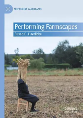 Haedicke |  Performing Farmscapes | Buch |  Sack Fachmedien