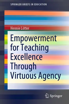 Lötter |  Empowerment for Teaching Excellence Through Virtuous Agency | eBook | Sack Fachmedien