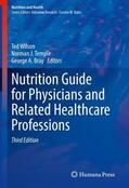 Wilson / Bray / Temple |  Nutrition Guide for Physicians and Related Healthcare Professions | Buch |  Sack Fachmedien