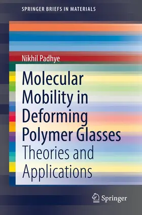 Padhye |  Molecular Mobility in Deforming Polymer Glasses | eBook | Sack Fachmedien