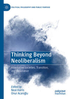 Harris / Acaroglu / Acaroglu |  Thinking Beyond Neoliberalism | eBook | Sack Fachmedien