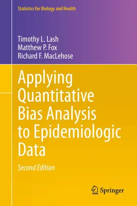 Fox / MacLehose / Lash |  Applying Quantitative Bias Analysis to Epidemiologic Data | Buch |  Sack Fachmedien