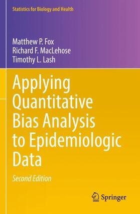 Fox / Lash / MacLehose | Applying Quantitative Bias Analysis to Epidemiologic Data | Buch | 978-3-030-82675-8 | sack.de