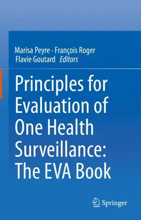 Peyre / Goutard / Roger |  Principles for Evaluation of One Health Surveillance: The EVA Book | Buch |  Sack Fachmedien
