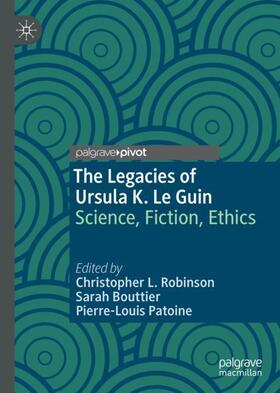 Robinson / Patoine / Bouttier | The Legacies of Ursula K. Le Guin | Buch | 978-3-030-82826-4 | sack.de