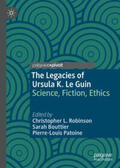 Robinson / Bouttier / Patoine |  The Legacies of Ursula K. Le Guin | eBook | Sack Fachmedien