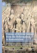 Savonius-Wroth |  Visions of British Culture from the Reformation to Romanticism | Buch |  Sack Fachmedien
