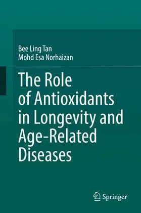 Norhaizan / Tan |  The Role of Antioxidants in Longevity and Age-Related Diseases | Buch |  Sack Fachmedien