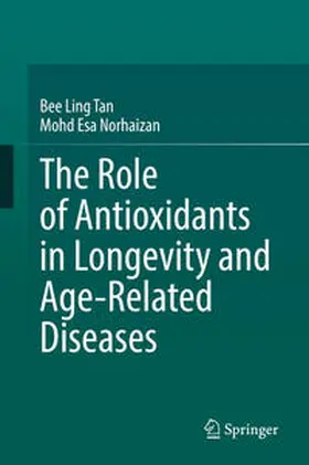 Tan / Norhaizan | The Role of Antioxidants in Longevity and Age-Related Diseases | E-Book | www.sack.de