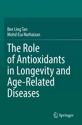 Norhaizan / Tan |  The Role of Antioxidants in Longevity and Age-Related Diseases | Buch |  Sack Fachmedien