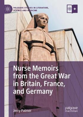 Palmer | Nurse Memoirs from the Great War in Britain, France, and Germany | Buch | 978-3-030-82874-5 | sack.de