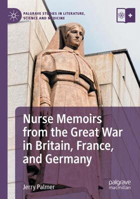 Palmer | Nurse Memoirs from the Great War in Britain, France, and Germany | Buch | 978-3-030-82877-6 | sack.de