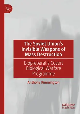 Rimmington |  The Soviet Union's Invisible Weapons of Mass Destruction | Buch |  Sack Fachmedien