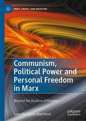 del Aguila Marchena | Communism, Political Power and Personal Freedom in Marx | Buch | 978-3-030-82893-6 | sack.de