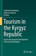 Kozhokulov / Chen / Issanova |  Tourism in the Kyrgyz Republic | Buch |  Sack Fachmedien