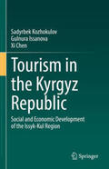 Kozhokulov / Issanova / Chen |  Tourism in the Kyrgyz Republic | eBook | Sack Fachmedien