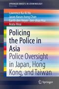 Ho / Chan / Hirai |  Policing the Police in Asia | Buch |  Sack Fachmedien