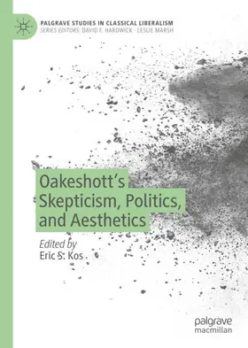 Kos |  Oakeshott's Skepticism, Politics, and Aesthetics | Buch |  Sack Fachmedien