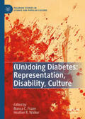 Frazer / Walker |  (Un)doing Diabetes: Representation, Disability, Culture | eBook | Sack Fachmedien