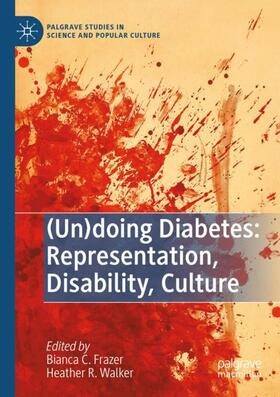 Walker / Frazer | (Un)doing Diabetes: Representation, Disability, Culture | Buch | 978-3-030-83112-7 | sack.de