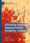Walker / Frazer |  (Un)doing Diabetes: Representation, Disability, Culture | Buch |  Sack Fachmedien