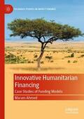 Ahmed |  Innovative Humanitarian Financing | Buch |  Sack Fachmedien