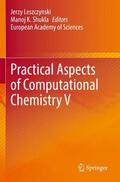 Shukla / Leszczynski |  Practical Aspects of Computational Chemistry V | Buch |  Sack Fachmedien