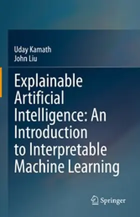 Kamath / Liu | Explainable Artificial Intelligence: An Introduction to Interpretable Machine Learning | E-Book | www.sack.de