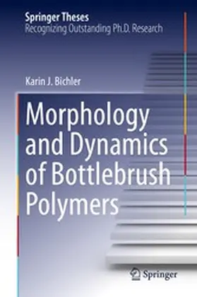 Bichler | Morphology and Dynamics of Bottlebrush Polymers | E-Book | www.sack.de