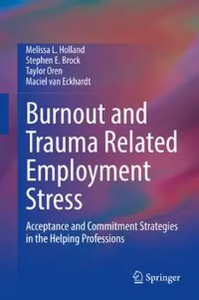 Holland / Brock / Oren |  Burnout and Trauma Related Employment Stress | eBook | Sack Fachmedien