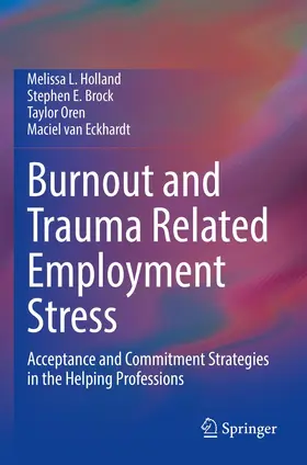 Holland / Brock / Oren |  Burnout and Trauma Related Employment Stress | Buch |  Sack Fachmedien