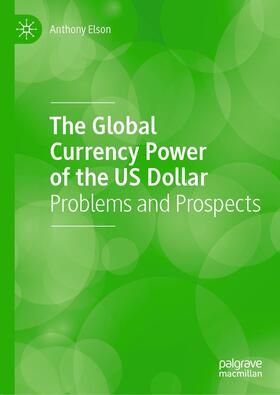 Elson | The Global Currency Power of the US Dollar | E-Book | sack.de