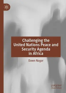Nagar |  Challenging the United Nations Peace and Security Agenda in Africa | Buch |  Sack Fachmedien