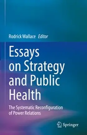Wallace |  Essays on Strategy and Public Health | eBook | Sack Fachmedien