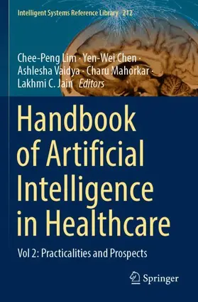Lim / Chen / Jain |  Handbook of Artificial  Intelligence in Healthcare | Buch |  Sack Fachmedien