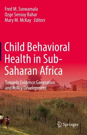 Ssewamala / McKay / Sensoy Bahar |  Child Behavioral Health in Sub-Saharan Africa | Buch |  Sack Fachmedien