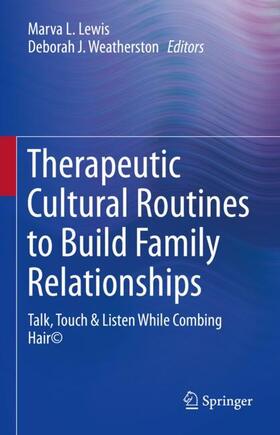 Weatherston / Lewis |  Therapeutic Cultural Routines to Build Family Relationships | Buch |  Sack Fachmedien