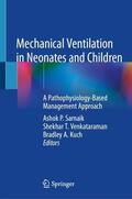 Sarnaik / Kuch / Venkataraman |  Mechanical Ventilation in Neonates and Children | Buch |  Sack Fachmedien