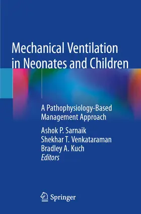 Sarnaik / Venkataraman / Kuch |  Mechanical Ventilation in Neonates and Children | Buch |  Sack Fachmedien