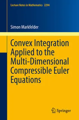 Markfelder | Convex Integration Applied to the Multi-Dimensional Compressible Euler Equations | E-Book | www.sack.de