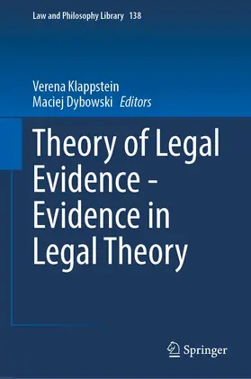 Dybowski / Klappstein |  Theory of Legal Evidence - Evidence in Legal Theory | Buch |  Sack Fachmedien